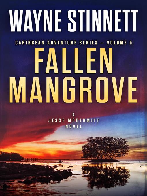 Title details for Fallen Mangrove by Wayne Stinnett - Available